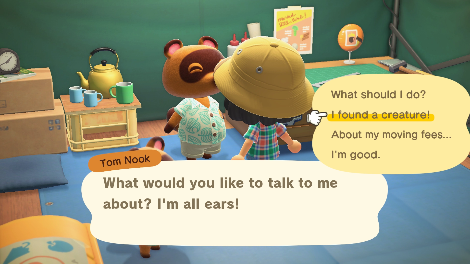 screenshot of animal crossing, the player is talking to tom nook and hovering over a selection that says "I found a creature!"