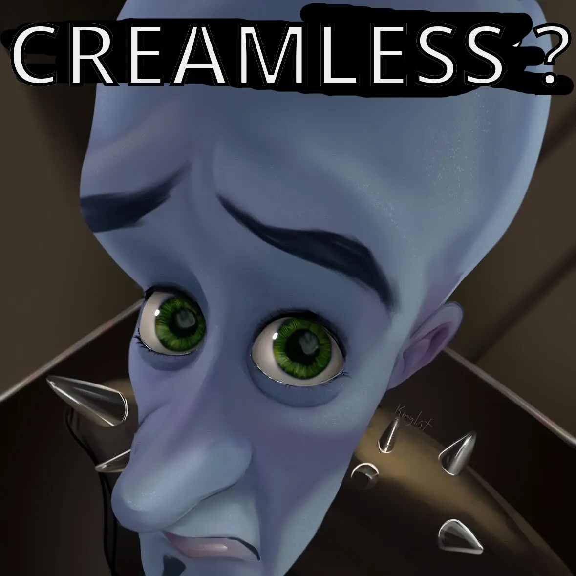 megamind with the text "creamless ?" above his head