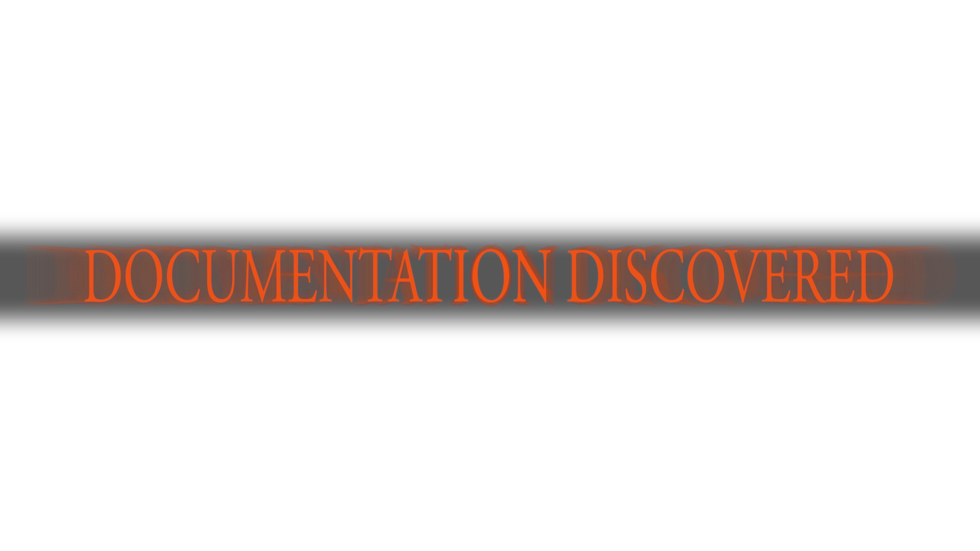 Dark Souls 3 death screen style text that reads "Documentation Discovered"
